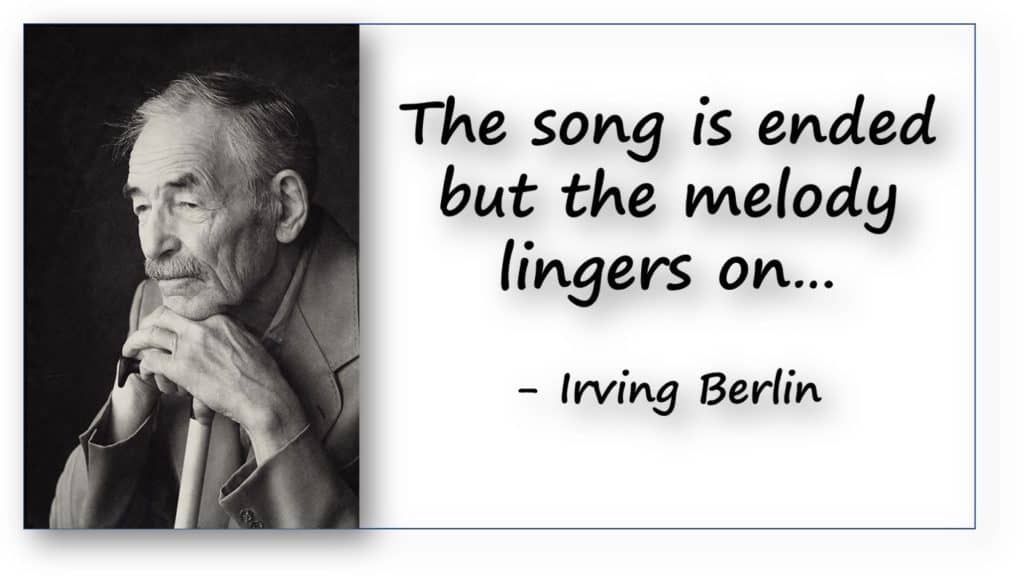 Best Sympathy Quote for Loss of Wife - The song is ended but the melody lingers on… - Irving Berlin