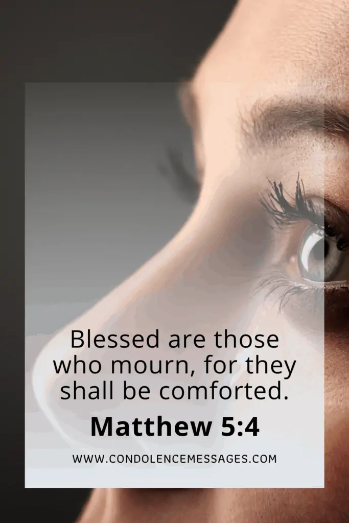 Bible Verse About Death - Blessed are those who mourn,  for they will be comforted. Mathew 5:4