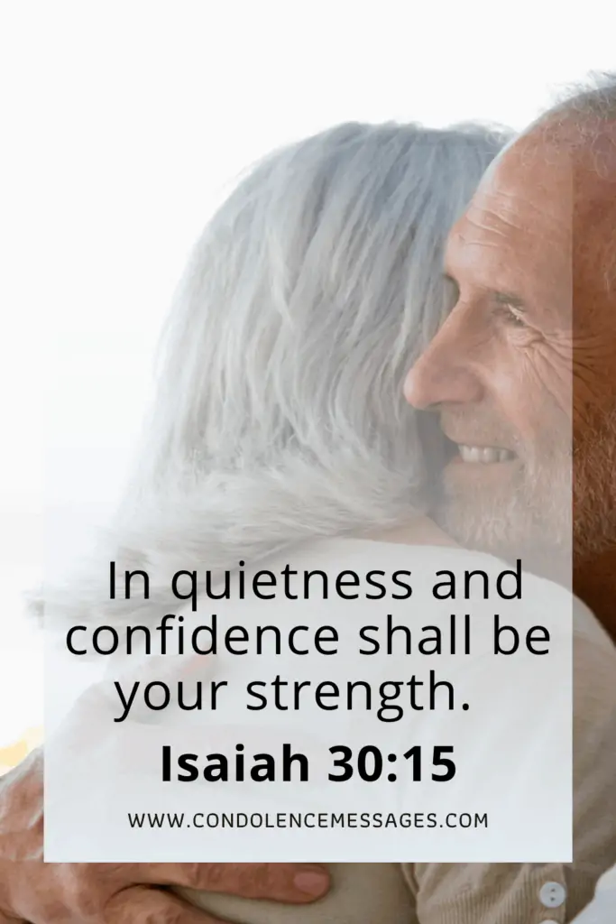 Bible Verse About Death - Isaiah 30:15In quietness and confidence shall be your strength.
