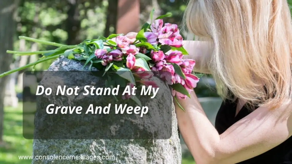 Do Not Stand aT My Grave And Cry