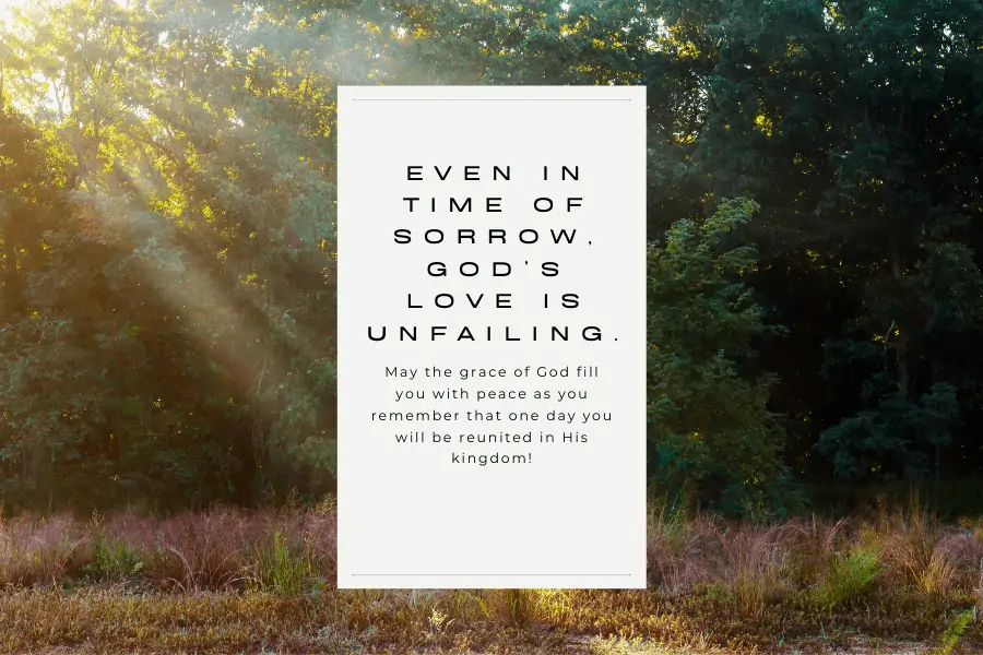Even In Time Of Sorrow, God's Love Is Unfailing.