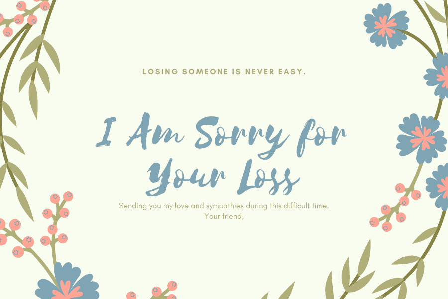I Am Sorry for Your Loss - Sympathy Message with flowered background