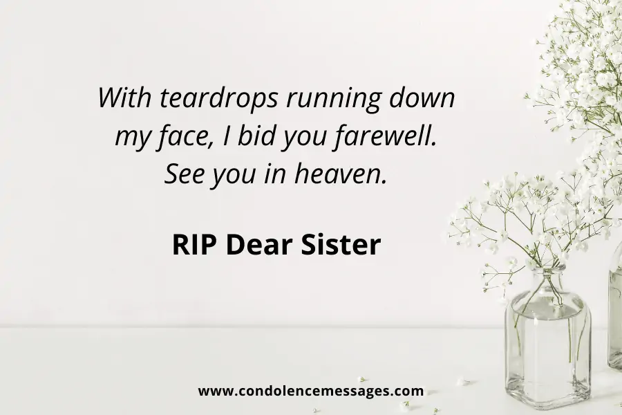 Sister Message - With teardrops running down my face, I bid you farewell. See you in heaven, RIP Dear Sister.