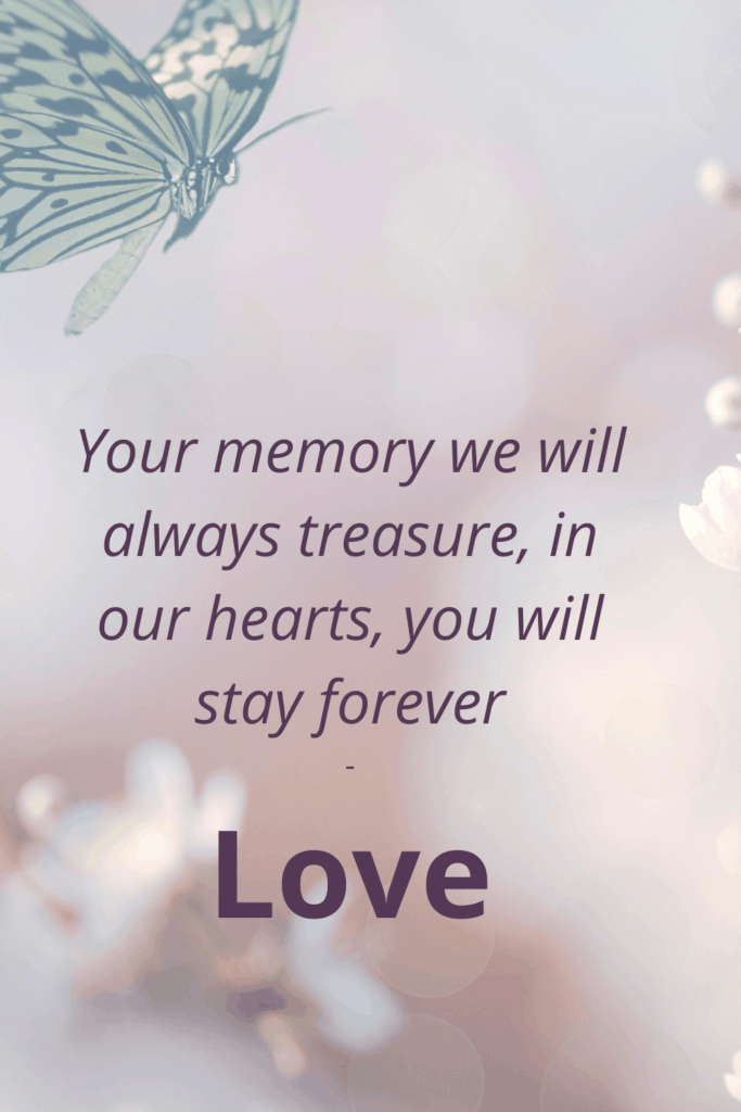 My Brother Passed Away Message - Your memory we will always treasure, in our hearts, you will stay forever - Love.