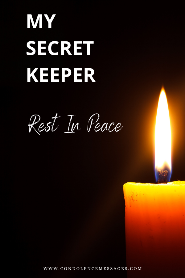  My Secret Keeper, Rest In Peace  
