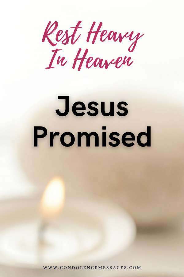 Rest Heavy In Heaven - Jesus Promised  