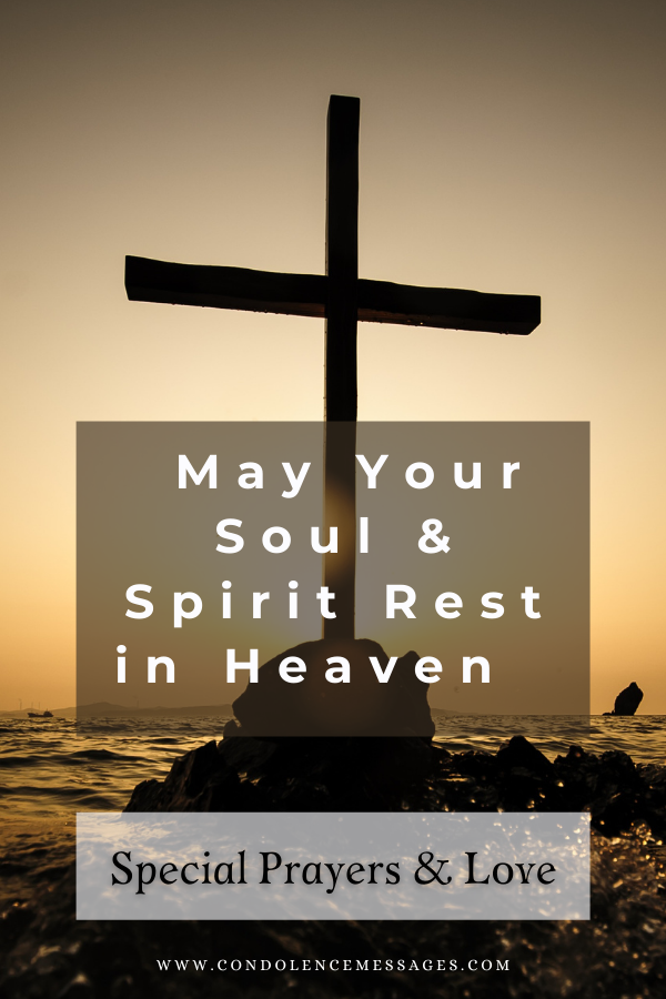 Special Prayers & Love - May Your Soul & Spirit Rest in Heaven.  