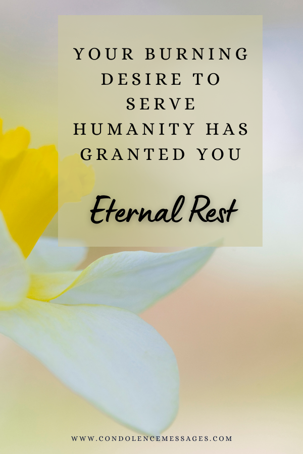Your burning desire to serve Humanity has granted you Eternal Rest.  