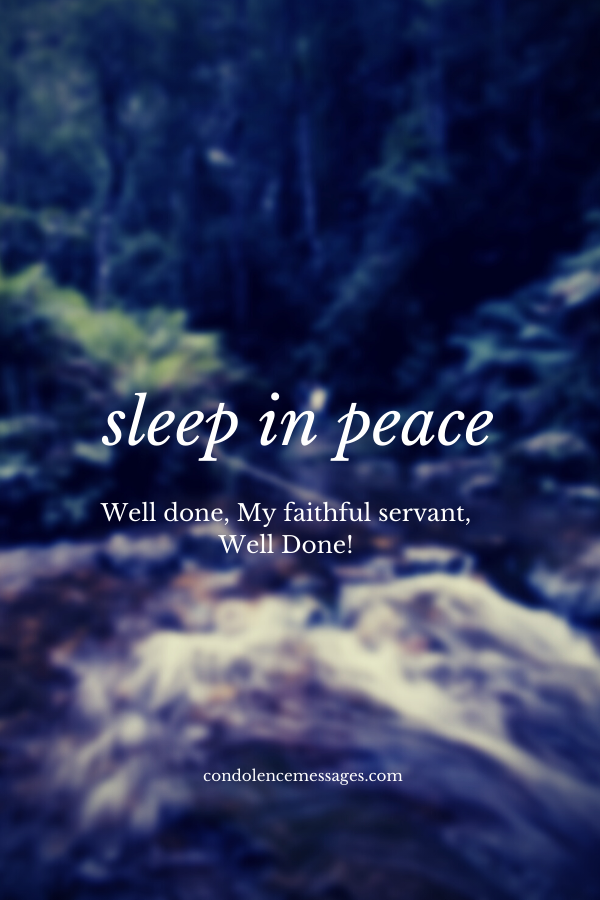 Sleep In Peace - Well done, My faithful servant, Well Done!