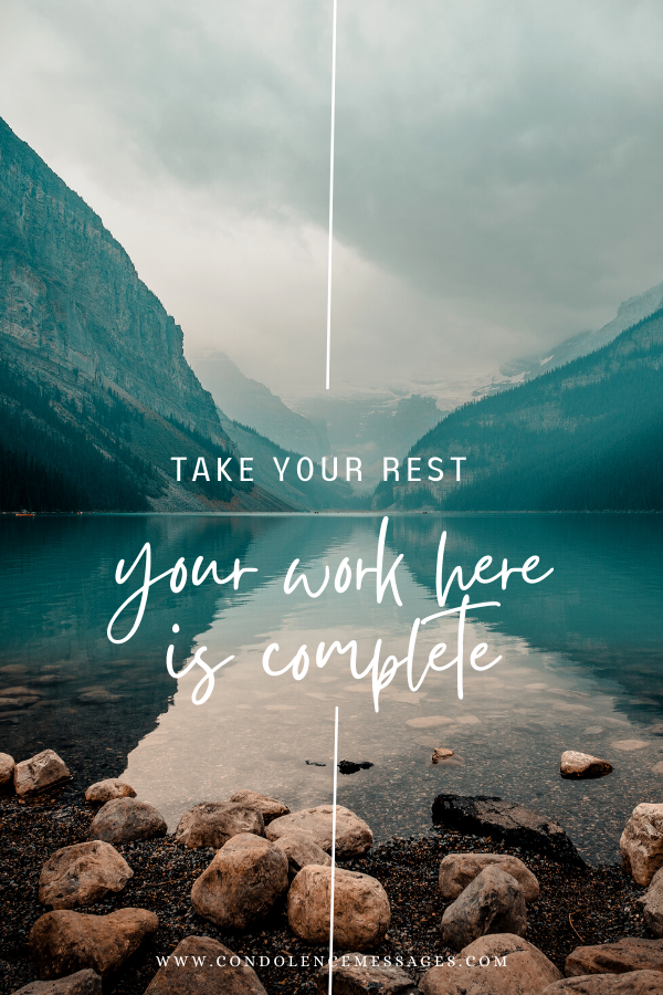 Take your rest; your work here is complete.  