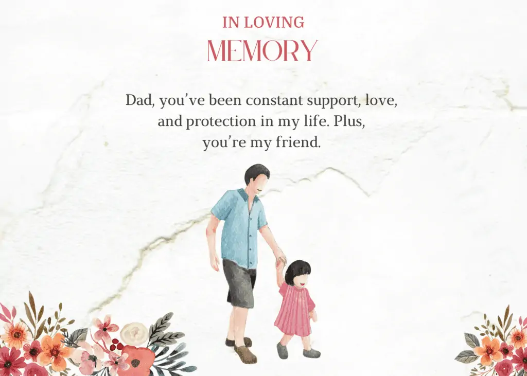 IN loving memory sympathy card  - "Dad, you've been constant support, love, and protection in my life. Plus, you're my friend."