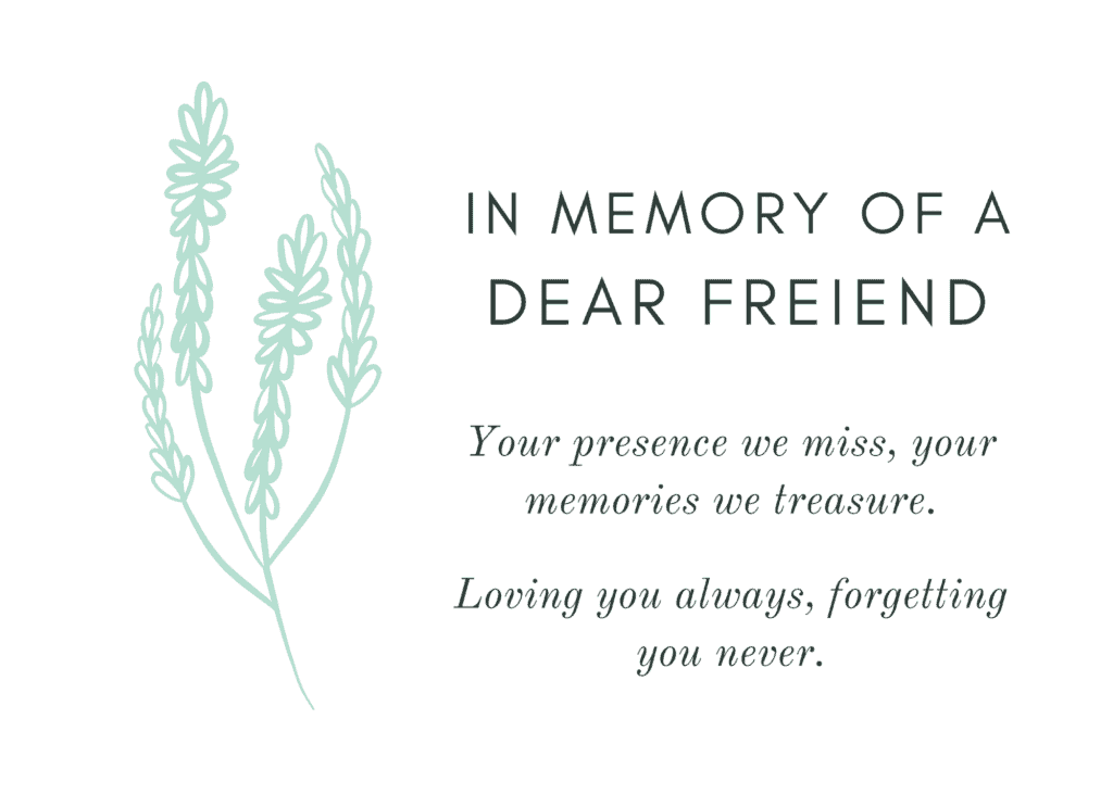 In loving memory sympathy card - "Your presence we miss, your memories we treasure. Loving you always, forgetting you never."