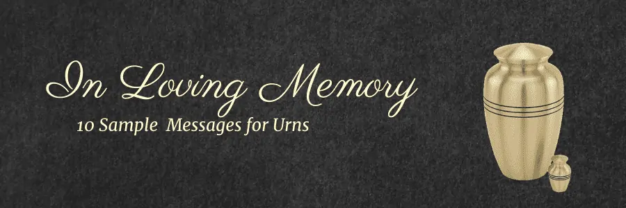 IN Loving Memory Quotes - 10 sample Messages for Urn