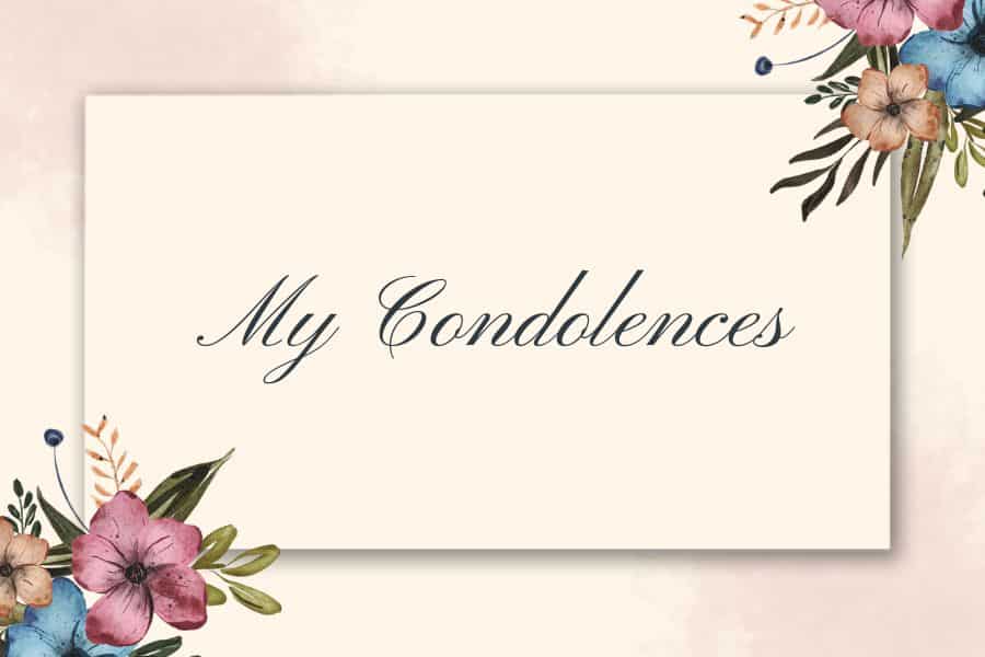 My Condolences - A Perfect Expression of Sympathy